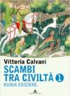 Scambi tra civiltà. Con fascicolo di storia antica. Per la Scuola media