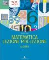 Matematica lezione per lezione. Per la Scuola media: 3