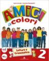 Amici a colori. Con espansione online. Per la 2ª classe elementare