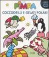 Pimpa. Coccodrilli e gelati polari. Ediz. illustrata. Con CD Audio