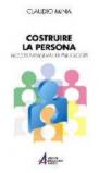 Costruire la persona. Piccolo manuale di psicologia