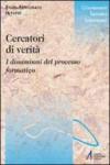 Cercatori di verità. I dinamismi del processo formativo