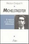 Michelstaedter. Il nulla e la folle speranza