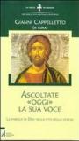 Ascoltare «oggi» la sua voce