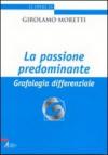 La passione predominante. Grafologia differenziale