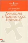 Annunciare il vangelo oggi: è possibile?