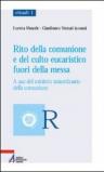 Rito della comunione e del culto eucaristico fuori della messa. A uso del ministro straordinario della comunione