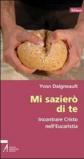 Mi sazierò di te. Incontrare Cristo nell'Eucarestia