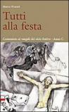 Tutti alla festa / C. Commento ai Vangeli del ciclo festivo