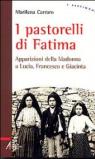 I pastorelli di Fatima. Apparizioni della Madonna a Lucia, Giacinta e Francesco