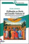 Il dibattito su Maria nel Concilio Vaticano II. Percorso redazionale sulla base di nuovi documenti di archivio