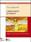 I mille volti di Cristo. Religioni ed eresie dinanzi a Gesù di Nazareth