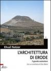 L'architettura di Erode. Il grande costruttore