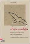 «Siate amabili». Riflessioni e meditazioni per la vita quotidiana