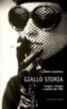 Giallo storia. Enigmi, intrighi e delitti del '900