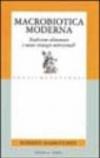 Macrobiotica moderna. Tradizione alimentare e nuove strategie nutrizionali