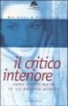 Il critico interiore. Come trasformarlo in un potente alleato
