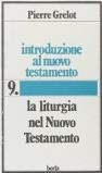 Introduzione al Nuovo Testamento. 9.La liturgia nel Nuovo Testamento