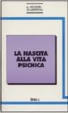 Nascita alla vita psichica. Le modalità del legame precoce con l'oggetto dal punto di vista della psicoanalisi