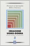 Dizionario di spiritualità biblico-patristica. 10.Creazione uomo-donna. Nella Bibbia e nel giudaismo antico