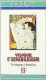 Visione e separazione. Tra madre e bambino