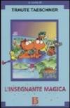 L'insegnante magica. Le avventure di Hocus e Lotus. Il modello didattico collegato al cartone animato trasmesso su RAI 3