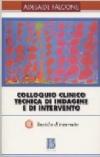 Colloquio clinico. Tecnica di indagine e di intervento. 2.Tecniche di intervento