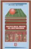 Saggio sulle origini del cristianesimo. Dalla religione politica di Gesù alla religione domestica di Paolo