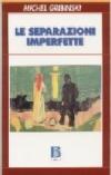 Separazioni imperfette (Le)