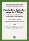 Parricidio e figlicidio: crocevia d'Edipo. Fondamenti della teoria e della clinica psicoanalitica