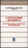 L'istituzione in eredità. Miti di fondazione, trasmissioni, trasformazioni