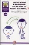 Quaderni di psicoterapia infantile. 56.Identificazione e trasmissione psichica tra gli adulti e il bambino