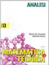 Matematica e tecnica. Tomo D: Analisi. Per gli Ist. Tecnici industriali