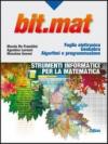 Bit.Mat. Strumenti informatici per la matematica. Per le Scuole superiori. Con espansione online
