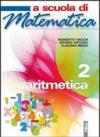 A scuola di matematica. Aritmetica. Per la Scuola media. Con espansione online