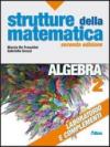 Strutture della matematica. Algebra. Laboratorio e complementi. Per le Scuole superiori. Con espansione online: 2