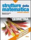 Strutture della matematica. Laboratorio e complementi di geometria. Per le Scuole superiori