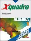 X quadro. Algebra. Laboratorio e complementi. Per le Scuole superiori. Con chiave USB: 1