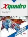 X quadro. Laboratorio e complementi di geometria. Per le Scuole superiori. Con chiave USB
