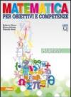 Matematica per obiettivi e competenze. Algebra. Per la Scuola media. Con espansione online