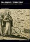 Tra spazio e territorio. La missione francescana in epoca moderna