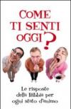 Come ti senti oggi? Le risposte della Bibbia per ogni stato d'animo