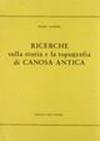 Storia e topografia di Canosa antica