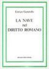 La nave nel diritto romano (rist. anast. Genova 1883)