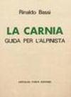 La Carnia. Guida per l'alpinista (rist. anast. Milano, 1886)