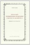 Dizionario veneziano-italiano e regole di grammatica (rist. anast. 1876)