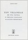 Ventiquattro villanelle ed una favola in vernacolo pagognanese con alcuni detti e pregiudizi popolari (rist. anast.)