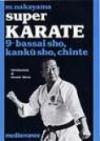 Super karate. 9.Bassai Sho, Kanku Sho, Chinte