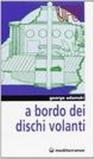 A bordo dei dischi volanti
