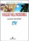 Viaggio nell'incredibile